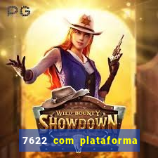 7622 com plataforma de jogos